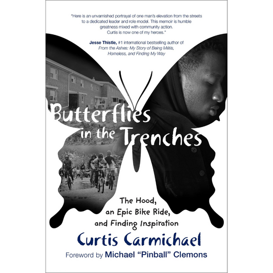 (ENGLISH, Canadian edition ebook - Butterflies in the Trenches: The Hood, an Epic Bike Ride, and Finding Inspiration